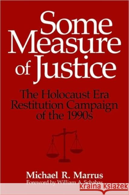 Some Measure of Justice: The Holocaust Era Restitution Campaign of the 1990s