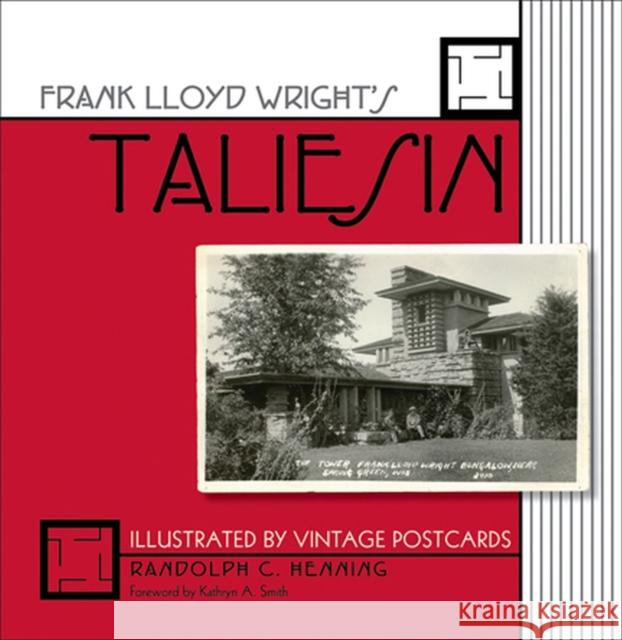 Frank Lloyd Wright's Taliesin: Illustrated by Vintage Postcards /