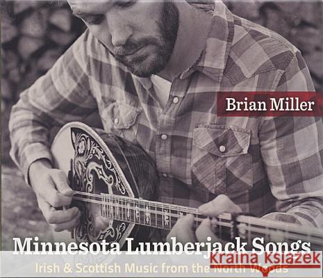 Minnesota Lumberjack Songs: Irish and Scottish Music from the North Woods - audiobook