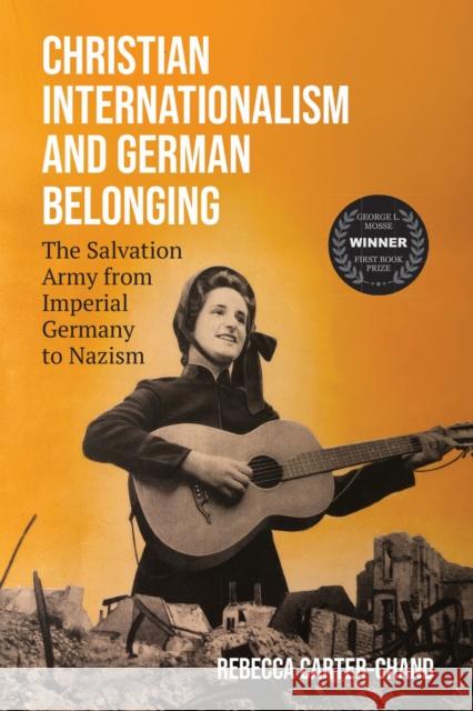 Christian Internationalism and German Belonging: The Salvation Army from Imperial Germany to Nazism
