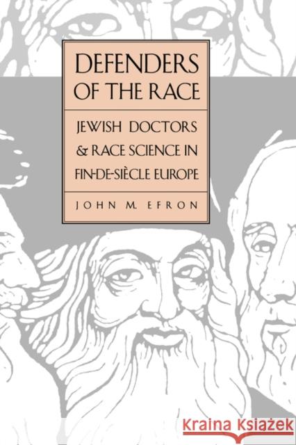 Defenders of the Race: Jewish Doctors and Race Science in Fin-de-Siecle Europe