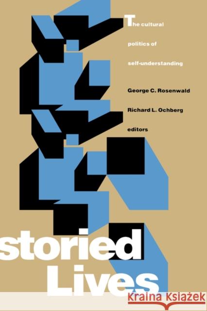 Storied Lives: The Cultural Politics of Self-Understanding