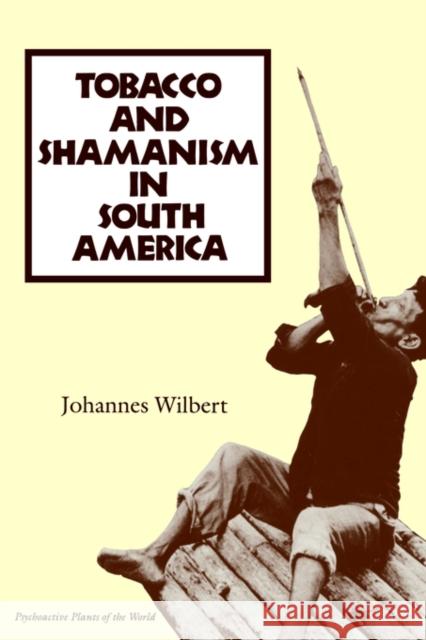 Tobacco and Shamanism in South America