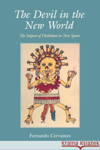 The Devil in the New World: The Impact of Diabolism in New Spain