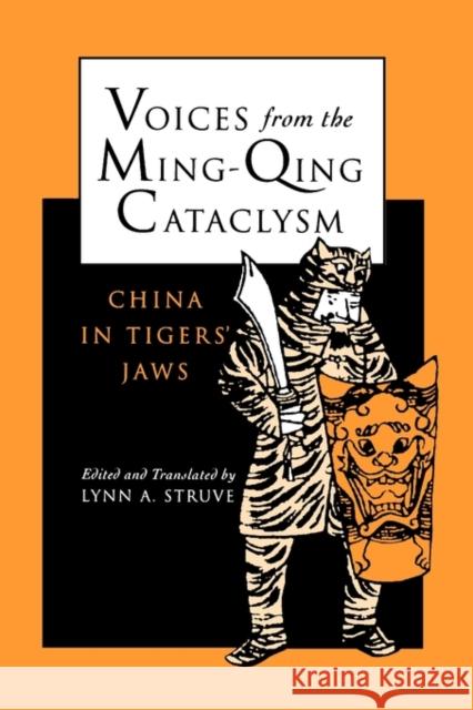 Voices from the Ming-Qing Cataclysm: China in Tigers Jaws