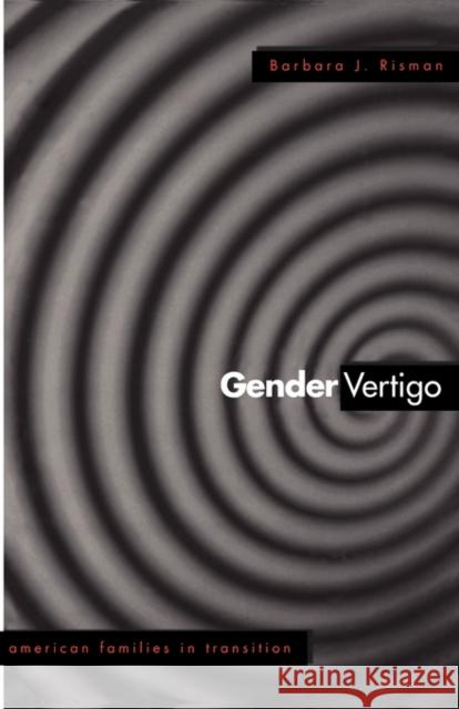 Gender Vertigo: American Families in Transition