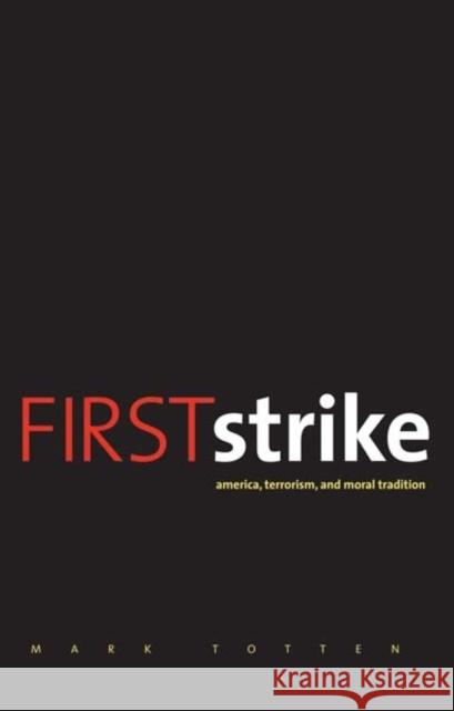 First Strike: America, Terrorism, and Moral Tradition
