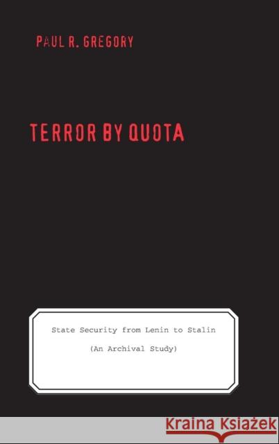 Terror by Quota: State Security from Lenin to Stalin (an Archival Study)