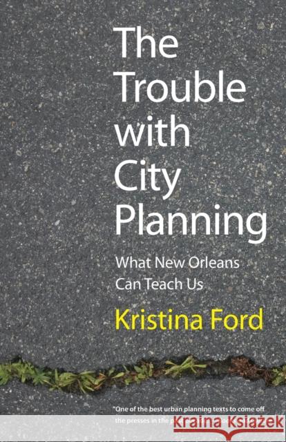 Trouble with City Planning: What New Orleans Can Teach Us