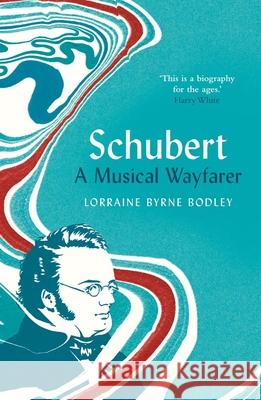 Schubert: A Musical Wayfarer