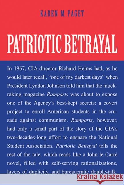 Patriotic Betrayal: The Inside Story of the Cia's Secret Campaign to Enroll American Students in the Crusade Against Communism