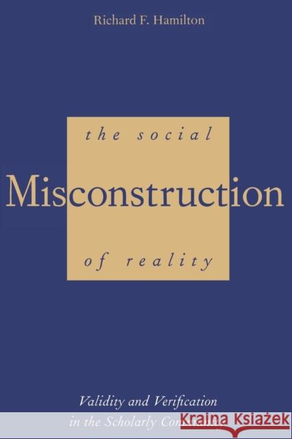The Social Misconstruction of Reality: Validity and Verification in the Scholarly Community
