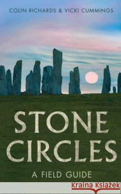 Stone Circles: A Field Guide