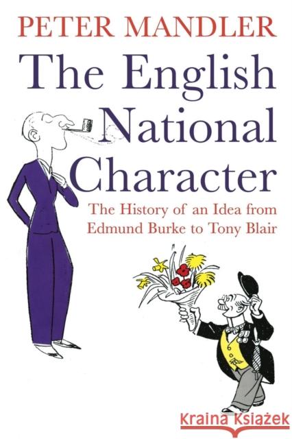 The English National Character: The History of an Idea from Edmund Burke to Tony Blair