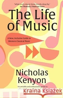 The Life of Music: New Adventures in the Western Classical Tradition