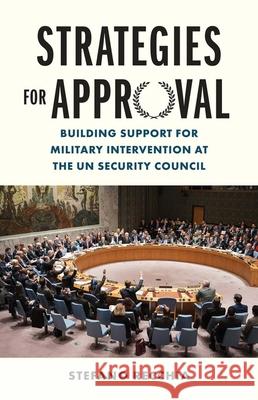 Strategies for Approval: Building Support for Military Intervention at the Un Security Council