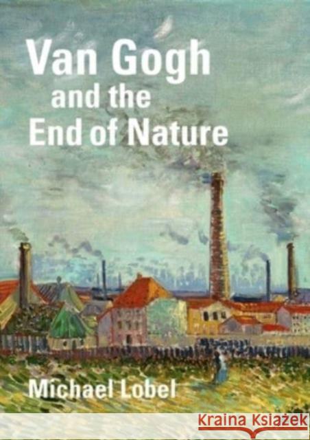 Van Gogh and the End of Nature
