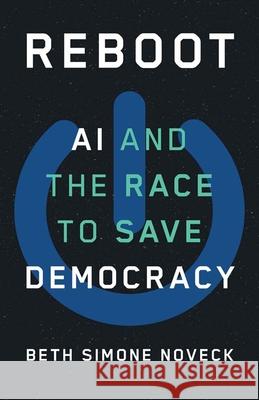 Reboot: AI and the Race to Save Democracy