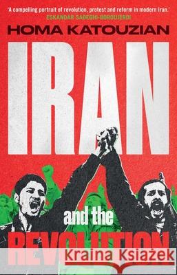 Iran and the Revolution: A History