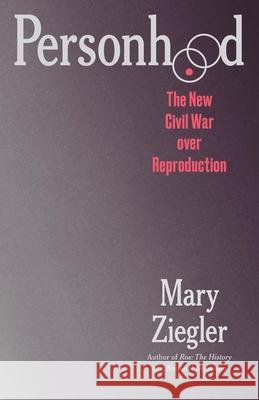 Personhood: The New Civil War Over Reproduction