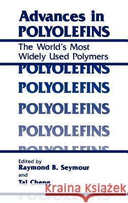 Advances in Polyolefins: The World's Most Widely Used Polymers