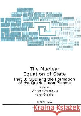 The Nuclear Equation of State: Part B: QCD and the Formation of the Quark-Gluon Plasma