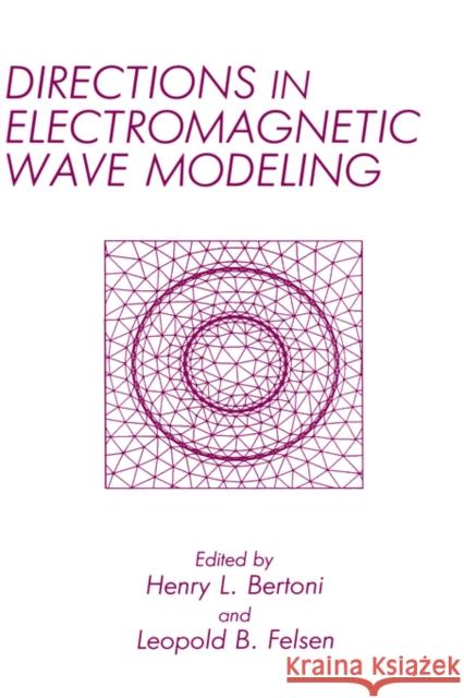 Directions in Electromagnetic Wave Modeling