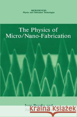 The Physics of Micro/Nano-Fabrication