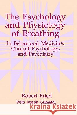 The Psychology and Physiology of Breathing: In Behavioral Medicine, Clinical Psychology, and Psychiatry