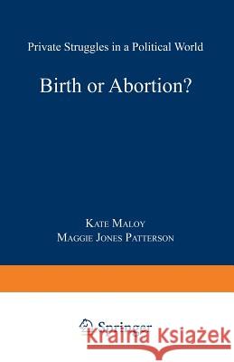 Birth or Abortion?: Private Struggles in a Political World