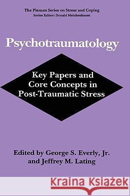 Psychotraumatology: Key Papers and Core Concepts in Post-Traumatic Stress