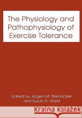 The Physiology and Pathophysiology of Exercise Tolerance