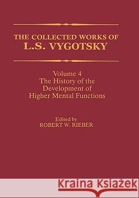 The Collected Works of L. S. Vygotsky: The History of the Development of Higher Mental Functions