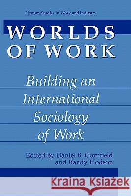 Worlds of Work: Building an International Sociology of Work