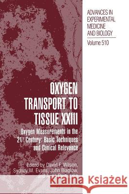 Oxygen Transport to Tissue XXIII: Oxygen Measurements in the 21st Century: Basic Techniques and Clinical Relevance