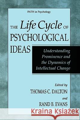 The Life Cycle of Psychological Ideas: Understanding Prominence and the Dynamics of Intellectual Change