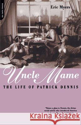 Uncle Mame: The Life of Patrick Dennis