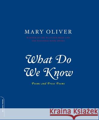 What Do We Know: Poems and Prose Poems