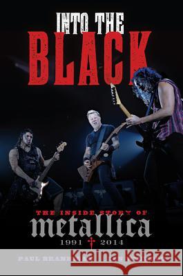 Into the Black: The Inside Story of Metallica, 1991-2014