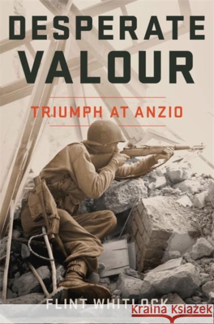 Desperate Valour: Triumph at Anzio