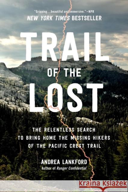 Trail of the Lost: The Relentless Search to Bring Home the Missing Hikers of the Pacific Crest Trail