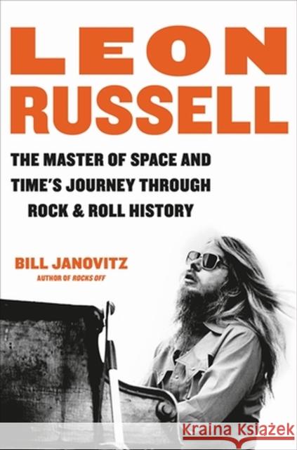 Leon Russell: The Master of Space and Time's Journey Through Rock & Roll History