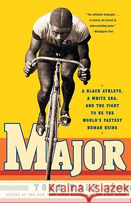 Major: A Black Athlete, a White Era, and the Fight to Be the World's Fastest Human Being