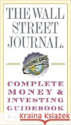 The Wall Street Journal Complete Money and Investing Guidebook