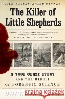 The Killer of Little Shepherds: A True Crime Story and the Birth of Forensic Science