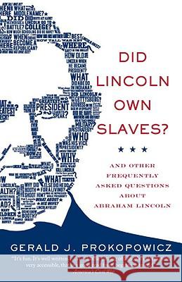 Did Lincoln Own Slaves?: And Other Frequently Asked Questions about Abraham Lincoln