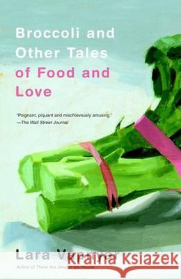 Broccoli and Other Tales of Food and Love