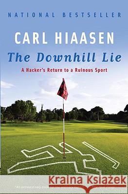 The Downhill Lie: A Hacker's Return to a Ruinous Sport