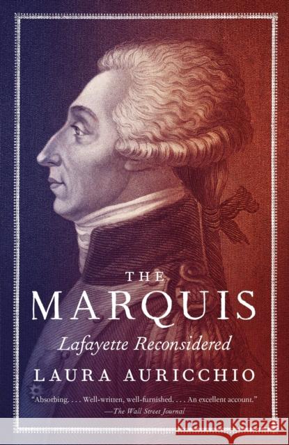 The Marquis: Lafayette Reconsidered