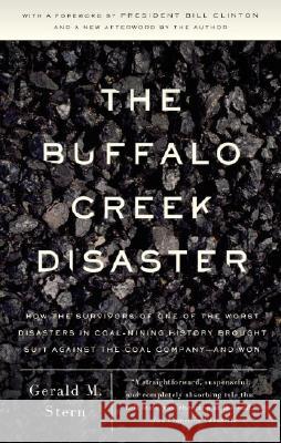 The Buffalo Creek Disaster: How the Survivors of One of the Worst Disasters in Coal-Mining History Brought Suit Against the Coal Company--And Won